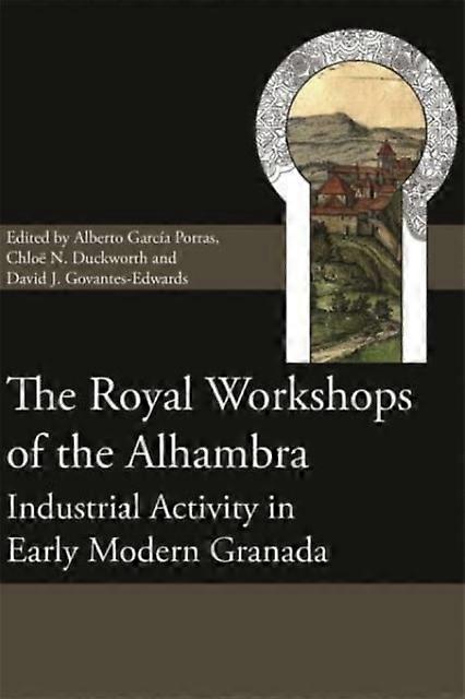 The Royal Workshops Of The Alhambra Paperback Book