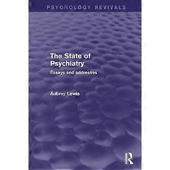 The State Of Psychiatry Essays And Addresses - Aubrey Lewis