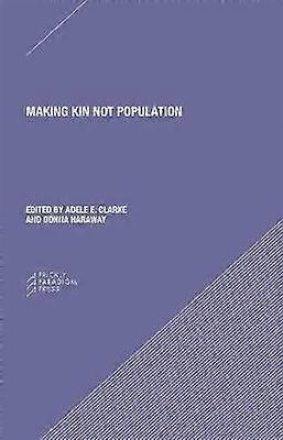 Making Kin not Population  Reconceiving Generations