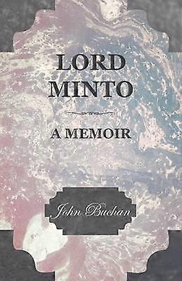 Lord Minto A Memoir