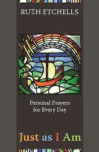 Just as I am: Personal Prayers For Every Day