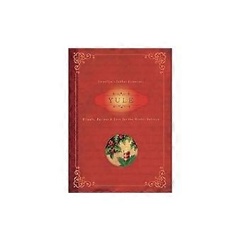 Yule Rituals Recipes and Lore for the Winter Solstice