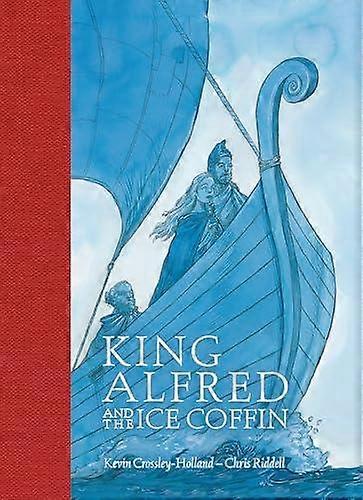 King Alfred And The Ice Coffin by Kevin CrossleyHolland Hardback Book