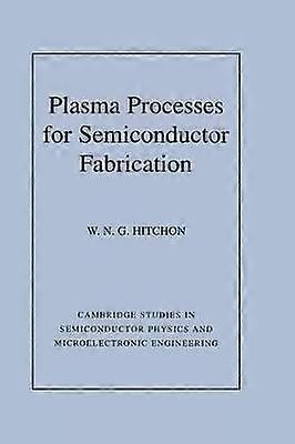 Plasma Processes for Semiconductor Fabrication