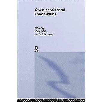 Kontinentübergreifende Agrar- und Ernährungsketten: Strukturen, Akteure und Dynamiken im globalen Ernährungssystem (Routledge Studies in Human Geography)