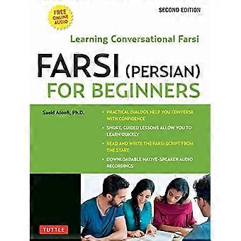 Farsi (Persisch) für Anfänger: Mastering Conversational Farsi - Zweite Auflage (kostenlos herunterladbare MP3-Audiodateien enthalten)