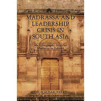 Madrassa og lederkrise i Sør-Asia: En etnografisk studie om Madrassas i Pakistan