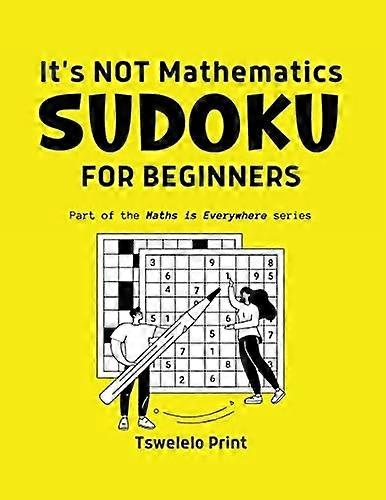 It's Not Mathematics : Sodoku for Beginners