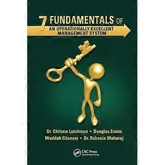 7 Fundamentals Of An Operationally Excellent Management System - Chitram Lutchman