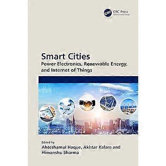 Smart Cities Power Electronics Renewable Energy and Internet of Things Power Electronics Renewable Energy and Internet of Things
