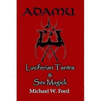 ADAMU - Luciferian Tantra and Sex Magick