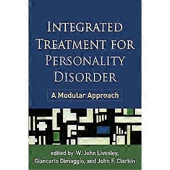 Integrated Treatment for Personality Disorder A Modular Approach