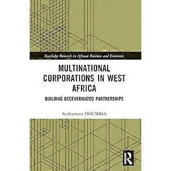 Multinational Corporations in West Africa Building Decentralized Partnerships
