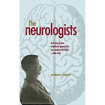 Neurologit: Lääketieteellisen erikoisalan historia nyky-Britanniassa n. 1789-20 - Stephen Casper - Pehmeäkantinen - Englanninkielinen kirja - Historia