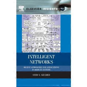 Intelligent Networks Recent Approaches And Applications In Medical Systems