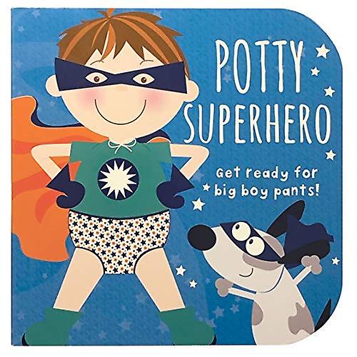 Potty Superhero: Get Ready for Big Boy Pants! [Board book]