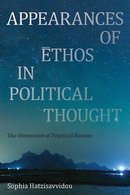 Appearances Of Ethos In Political Thought by Sophia Hatzisavvidou Paperback Book