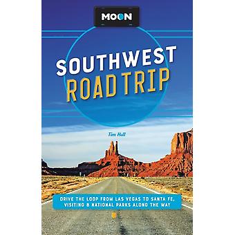 Moon Southwest Road Trip Third Edition - Tim Hull