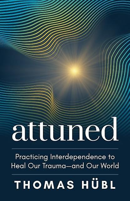 Attuned by Thomas Hubl Hardback Book