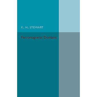 Ferromagnetic Domains - K. H. Stewart