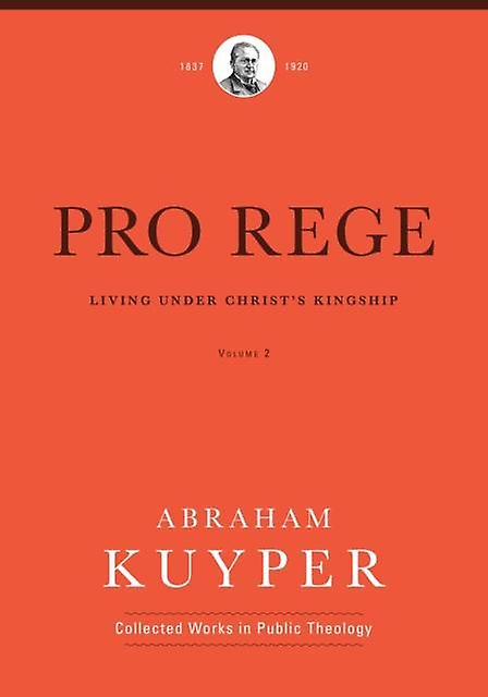 Pro Rege Volume 2 by Abraham Kuyper Hardback Book