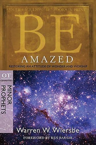 Be Amazed  Minor Prophets by Warren W. Wiersbe Paperback