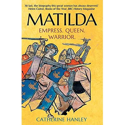 Matilda: Keisarinna, Queen, soturi
