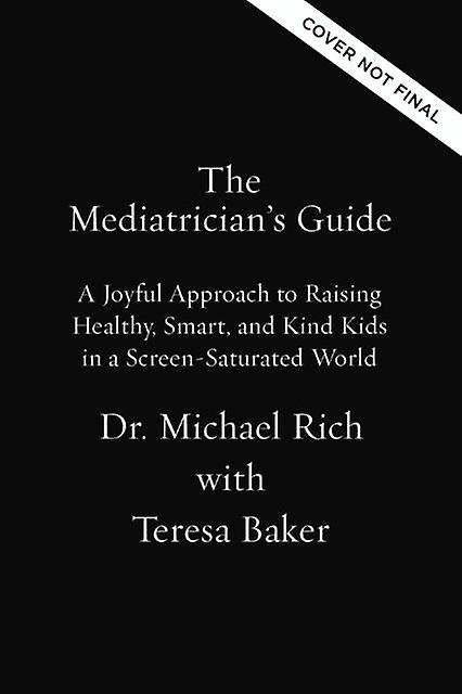 The Mediatricians Guide by Rich & MD & MPH & Michael Hardback Book