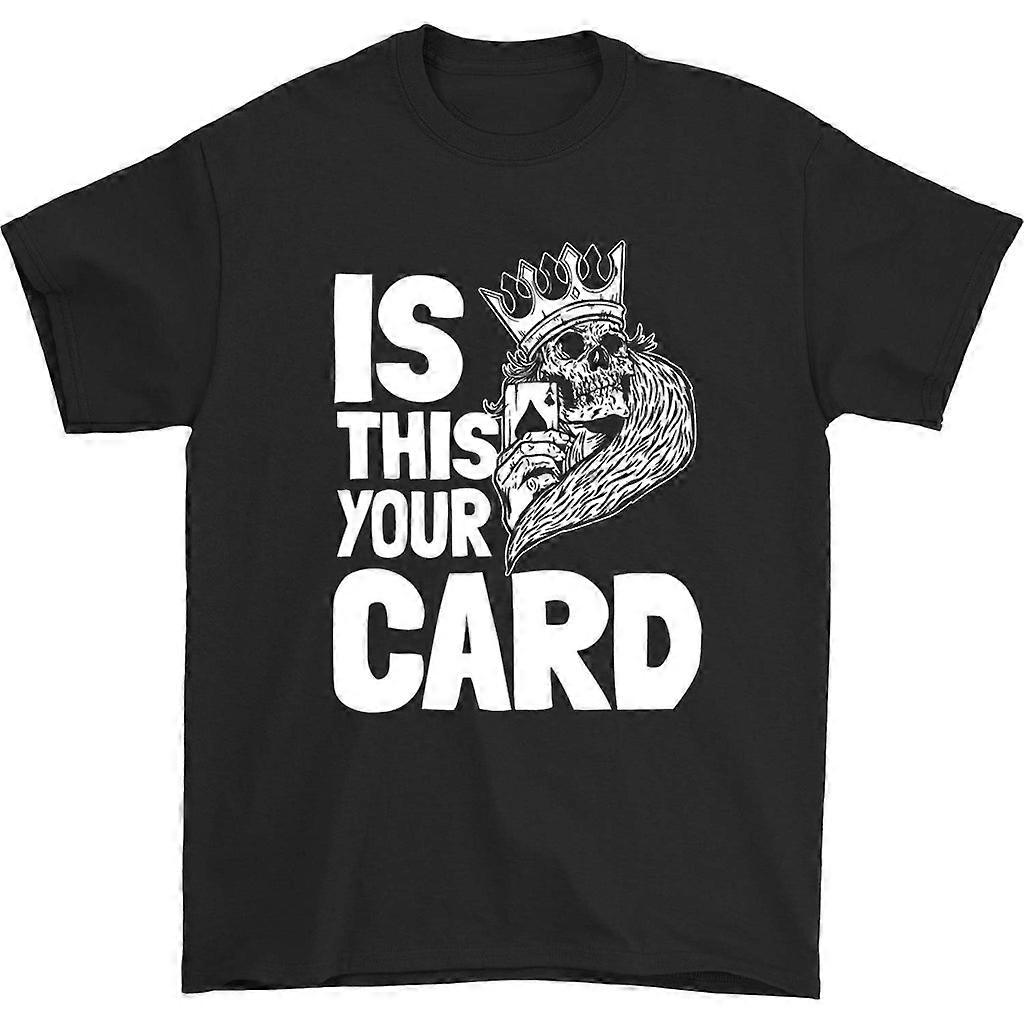 Is This Your Card T-shirt