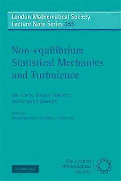 Nonequilibrium Statistical Mechanics and Turbulence 355 London Mathematical Society Lecture Note Series Series Number 355