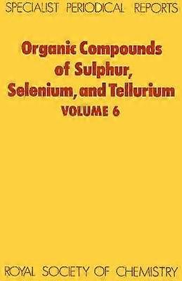 Organic Compounds of Sulphur Selenium and Tellurium