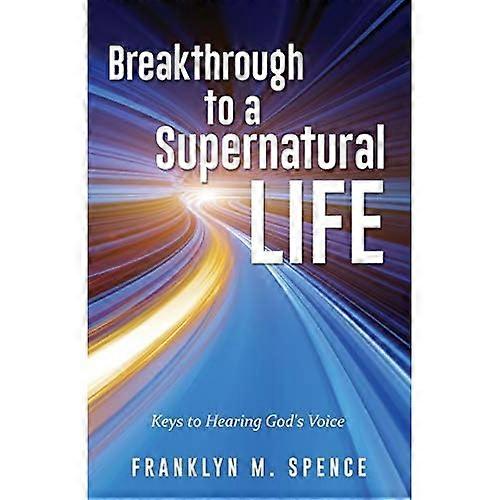 Breakthrough to a Supernatural Life