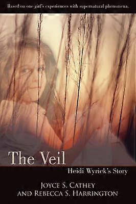 The Veil Heidi Wyrick's Story