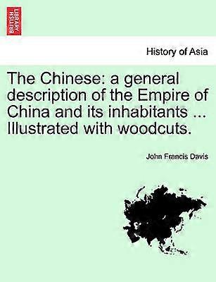 The Chinese a general description of the Empire of China and its inhabitants  Illustrated with woodcuts