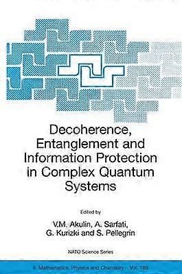 Decoherence Entanglement and Information Protection in Complex Quantum Systems