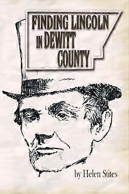 Finding Lincoln In Dewitt County