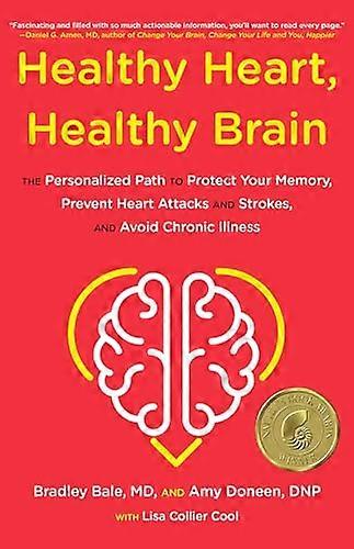 Healthy Heart Healthy Brain: The Personalized Path to Protect Your Memory Prevent Heart Attacks and Strokes and Avoid Chronic Illness