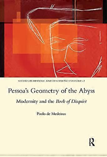 Pessoas Geometry of the Abyss: Modernity and the Book of Disquiet