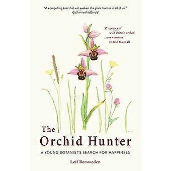 The Orchid Hunter A young botanists search for happiness