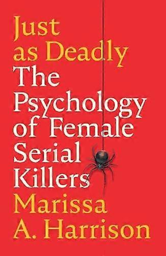 Just As Deadly by Marissa A. Pennsylvania State University Harrison Paperback