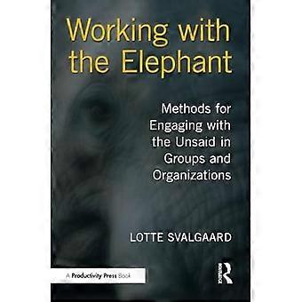 Lavorare con l'elefante: metodi per interagire con il non detto in gruppi e organizzazioni