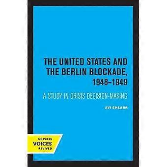 The United States and the Berlin Blockade 1948-1949