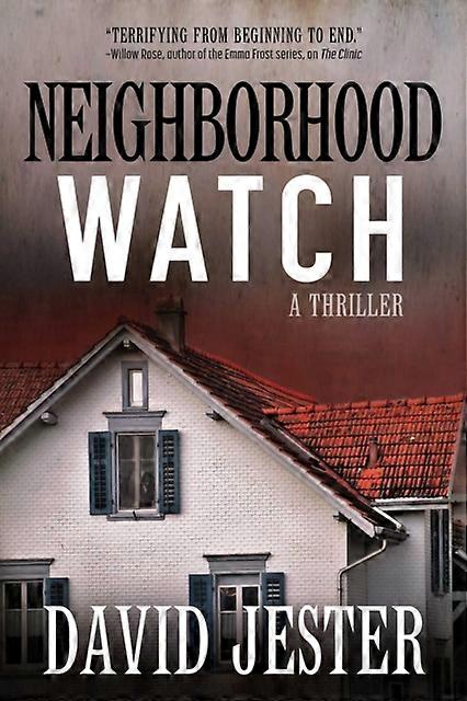Neighborhood Watch A Thriller - David Jester