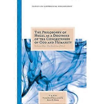 The Philosophy of Hegel as a Doctrine of the Concreteness of God and Humanity: The Doctrine of God (Topics in Historical Philosophy)