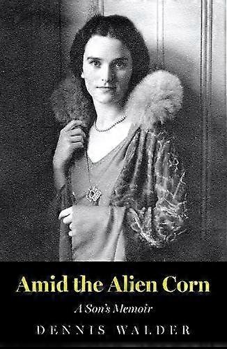 Amid The Alien Corn - Dennis Walder