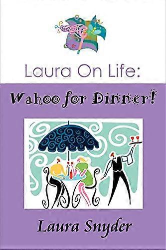 Laura az élet: Wahoo vacsorára!