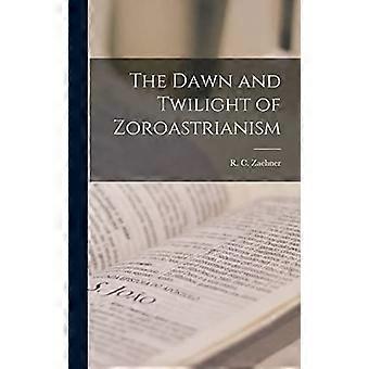 L’aube et le crépuscule du zoroastrisme