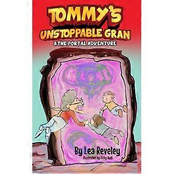 Tommy's Unstoppable Gran &; The Portal Adventure: The Portal Adventure (Tommy's Unstoppable Gran)