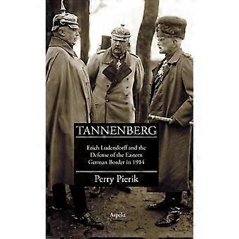 Tannenberg: Erich Ludendorff og forsvaret av den tyske østlige grensen i 1914