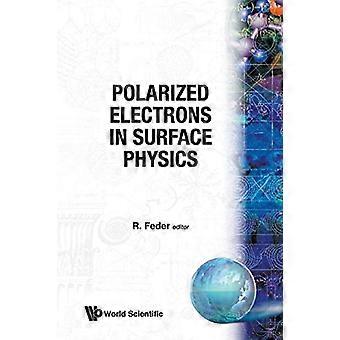 Polariserte elektroner i overflatefysikk (avansert serie i overflatevitenskap)